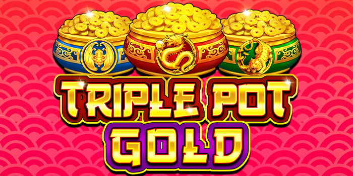 Trik Jitu Mendapatkan Jackpot di Slot Triple Pot Gold 