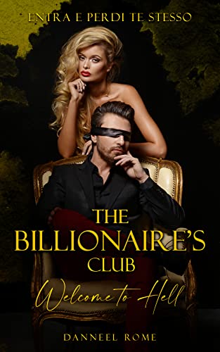 Danneel Rome – The billionaire’s club: Welcome to Hell (The billionaire’s dilogy Vol. 1) (2021)