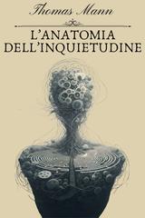 Thomas Mann – L’anatomia dell’inquietudie (2026)