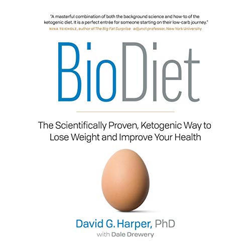 BioDiet: The Scientifically Proven, Ketogenic Way to Lose Weight and Improve Your Health (Audiobook)