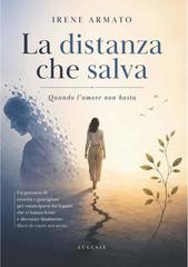 Irene Armato – La distanza che salva (2026)