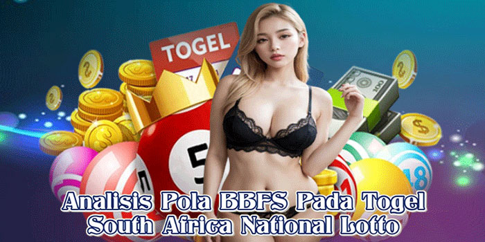 Analisis Pola BBFS Pada Togel South Africa National Lotto