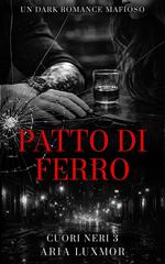 Aria Luxmor – Patto di Ferro. Cuori Neri Vol. 3 (2026)