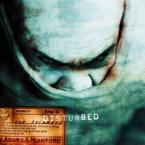 Re: Disturbed