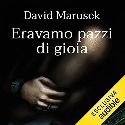 David Marusek - Eravamo pazzi di gioia (2022) (mp3 - 128 kbps)