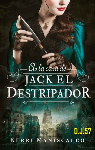 1 - A la caza de Jack el Destripador - Kerri Maniscalco