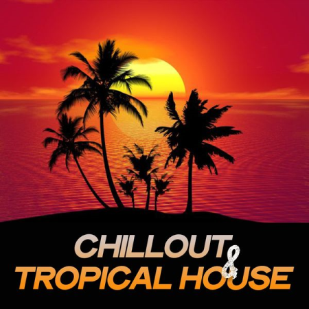f4043847 217a 417c be10 d3965ec2ba1f - Various Artists - Chillout & Tropical House (2020)