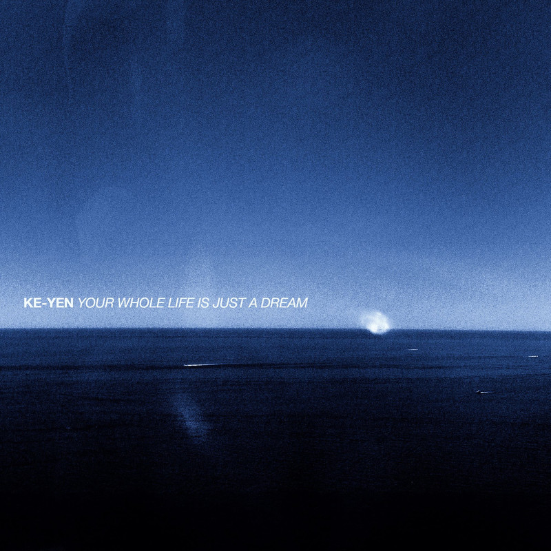 KE-YEN - YOUR WHOLE LIFE IS JUST A DREAM (Extended Mix)