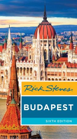 Rick Steves Budapest (Rick Steves), 6th Edition Rick Steves Budapest (Rick Steves), 6th Edition