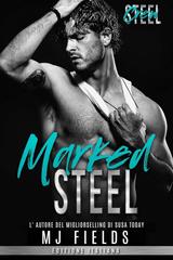 MJ Fields – Steel Crew .Men of Steel- 2nd Generazione Vol. 8. Marked Steel (2026)