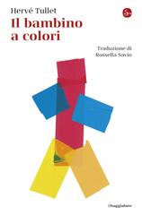 Hervé Tullet – Il bambino a colori (2026)