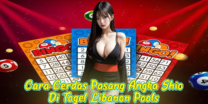 Cara Cerdas Pasang Angka Shio Di Togel Libanon Pools