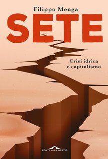 Filippo Menga - Sete. Crisi idrica e capitalismo (2024)