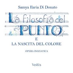 Samya Ilaria Di Donato – La filosofia del punto e la nascita del colore (2026)