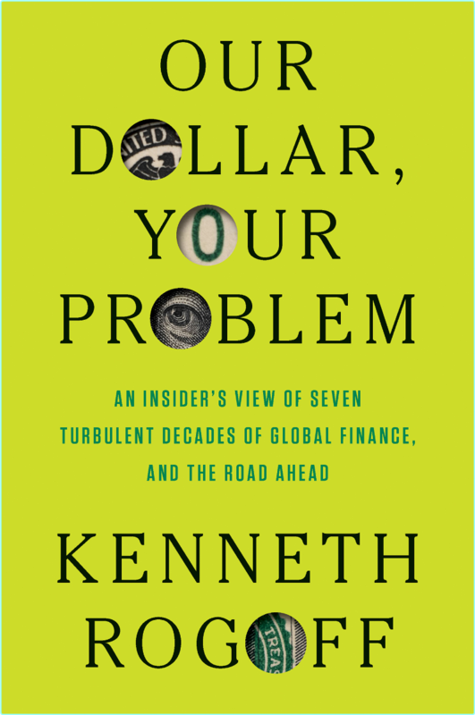 OUR DOLLAR YOUR PROBLEM By Kenneth Rogoff EpubNonfiction (Kenneth Rogoff)