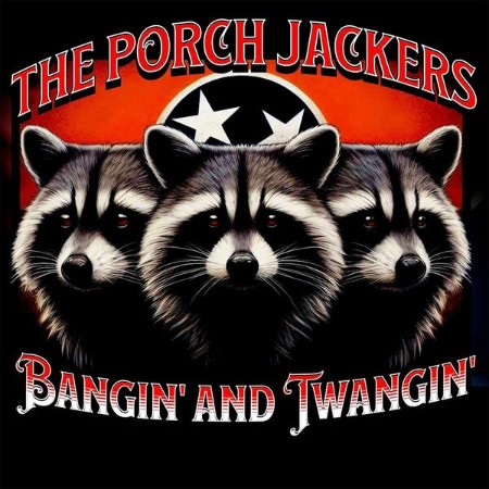 The Porch Jackers - Bangin' and Twangin' (2025)