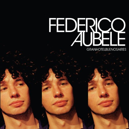 Federico Aubele - Gran Hotel Buenos Aires (2003) / (2004)