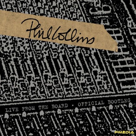 Phil Collins - Live From The Board - Official Bootleg (2025)