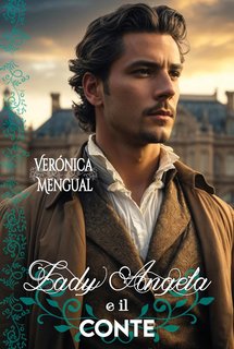 Verónica Mengual - Battaglie Vol. 1. Lady Angela e il conte (2024)