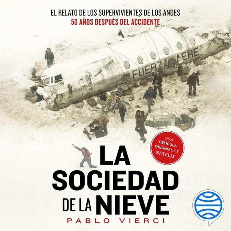 sociedad nieve - La sociedad de la nieve - Pablo Vierci - Narrado por Henri Martínez