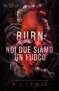 R.J. Lewis - Burn. Noi due siamo un fuoco. Vol. 2 (2024)