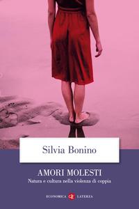 Silvia Bonino – Amori molesti. Natura e cultura nella violenza di coppia (2019)