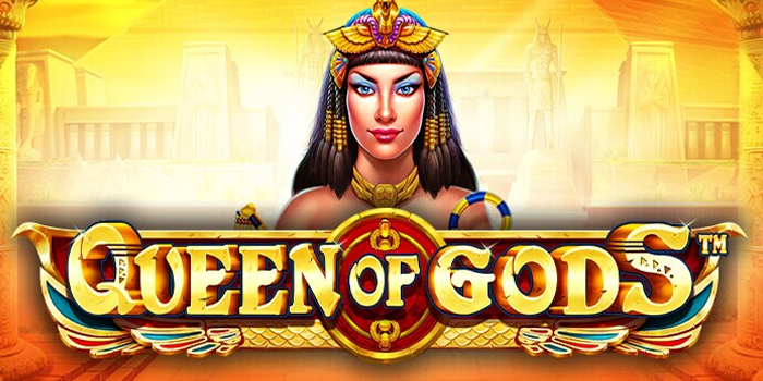 Panduan Praktis Menang Slot Queen of Gods Tiap Hari