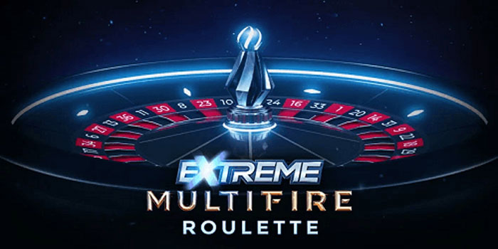 Cara Jitu Mudah Jackpot di Casino Extreme Multifire Roulette
