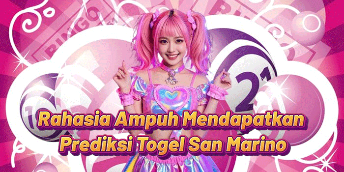 Rahasia Ampuh Mendapatkan Prediksi Togel San Marino