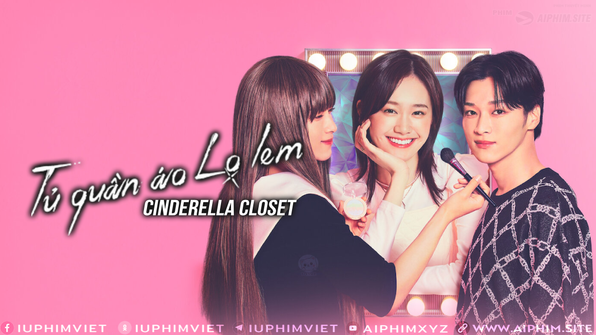 Tủ Quần Áo Lọ Lem - Cinderella Closet (2025)