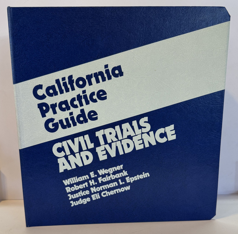 California Practice Guide, Civil Trials And Evidence, Chapters 8-11