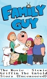  FAMILY GUY The Movie - Stewie Griffin The Untold Story (Uncensored)