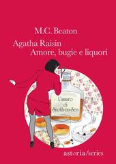 M.C. Beaton – Agatha Raisin. Amore, bugie e liquori (2017)