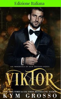 Kym Grosso - Gli immortali di New Orleans Vol. 11. Viktor (2024)