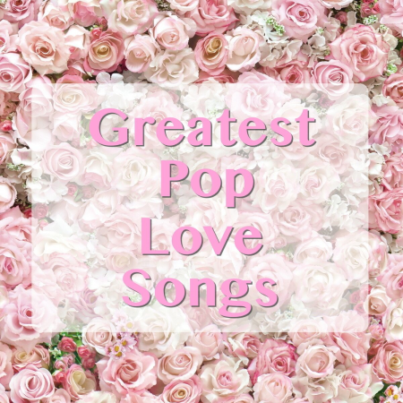 ee592772 28e4 4f35 868c 2bfc1238d393 - VA - Greatest Pop Love Songs (2020) FLAC/MP3