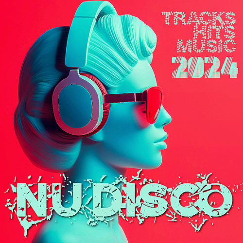 VA - Nu Disco 2024 Hits Music Tracks April (2024) MP3