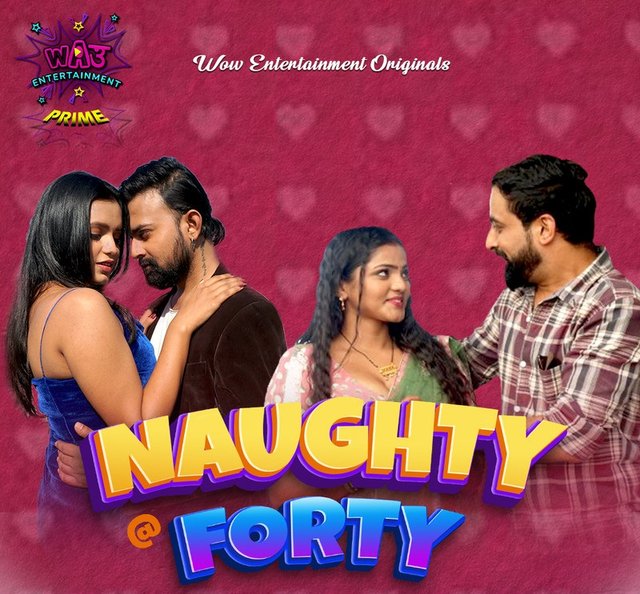 Naughty @40 (2024) S01E01T02 WowEntertainment Hindi Web Series WEB-DL H264 AAC 1080p 720p Download