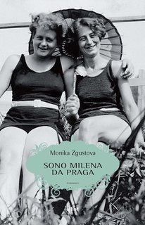 Monica Zgustova - Sono Milena da Praga (2024)