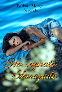 Barbara Morgan Severide - Ho sognato Sharazade (2018)