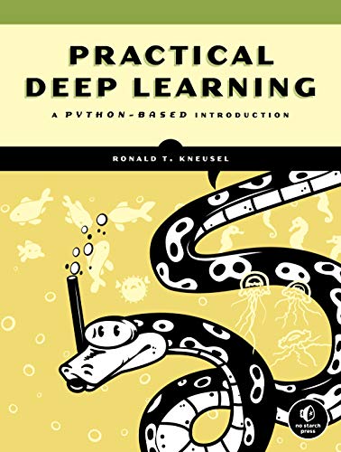 Practical Deep Learning: A Python-Based Introduction Practical Deep Learning: A Python-Based Introduction
