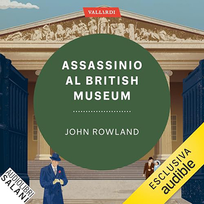 John Rowland - Assassinio al British Museum꞉ I classici del giallo della British Library (2024) (mp3 - 128 kbps)