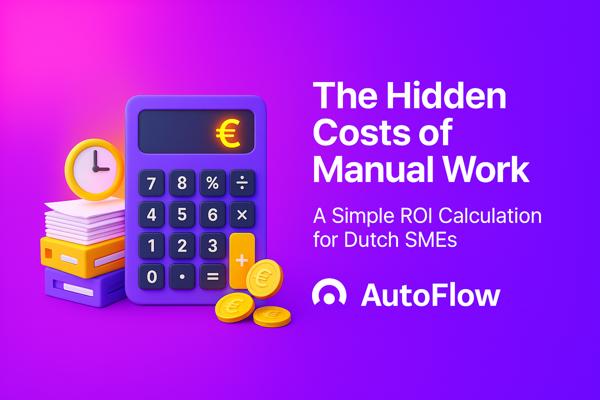 The Hidden Costs of Manual Work: A Simple ROI Calculation for Dutch SMEs