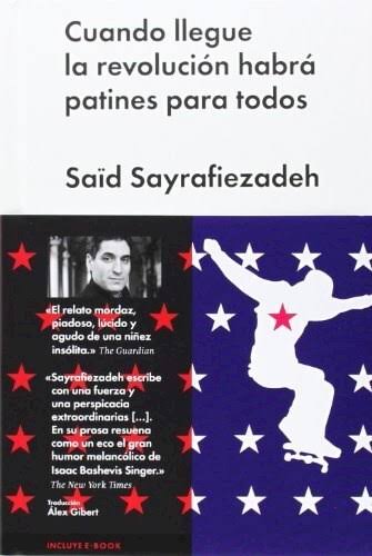 CUANDO LLEGUE LA REVOLUCION HABRA PATINES PARA TODOS, SAID SAYRAFIEZADEH