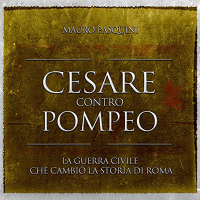 Mauro Pasquini - Cesare contro Pompeo (2018) (mp3 - 128 kbps)