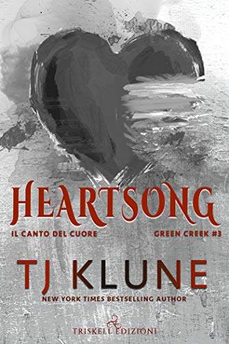 T.J. Klune – Heartsong: Il canto del cuore (Green Creek Vol. 3) (2021)