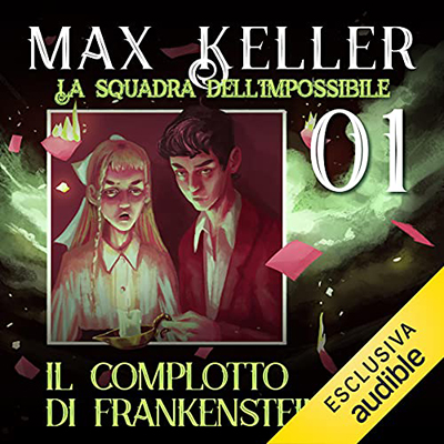 Max Keller - Il complotto di Frankenstein (2021) (mp3 - 64 kbps)