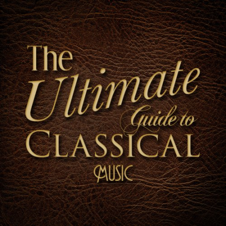 VA - The Ultimate Guide to Classical Music (2014)