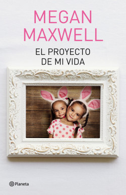 EL PROYECTO DE MI VIDA, MEGAN MAXWELL