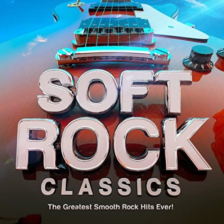 Rock Masters - Soft Rock Classics - The Greatest Smooth Rock Hits Ever! (2015) flac