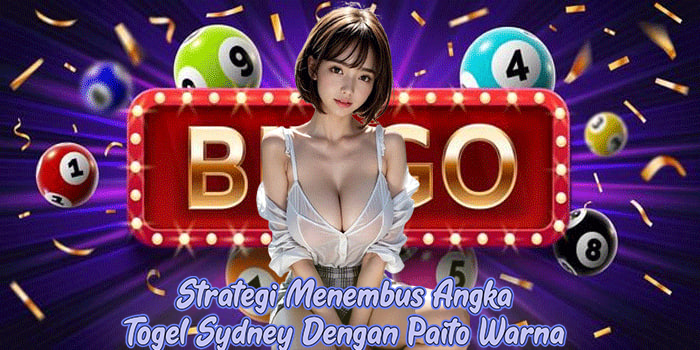 Strategi Menembus Angka Togel Sydney Dengan Paito Warna